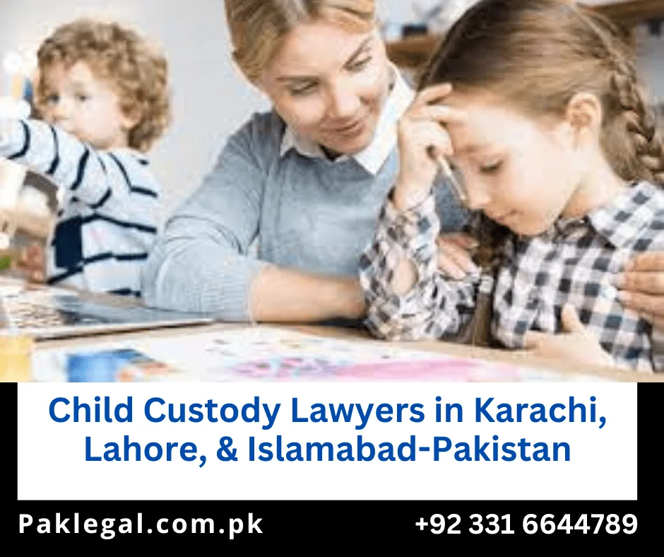 Child Custody Lawyers, Karachi, Lahore,